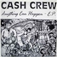 Cash Crew - Anything Can Happen E.P.